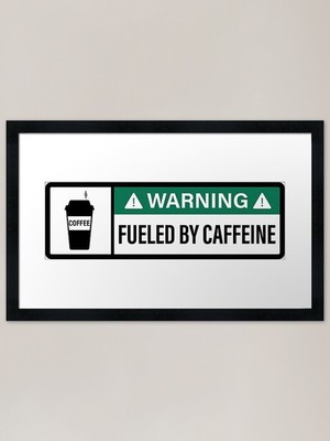 Warnung befeuert durch Koffein gerahmt ein gerahmtes Wandbild Poster Leinwanddruck Bild