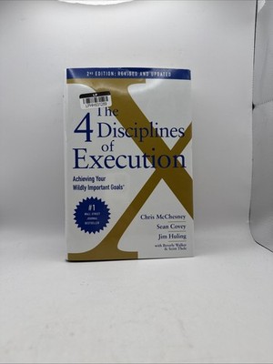 4 Disciplines of Execution: Revised and Updated : Achieving Your Wildly...