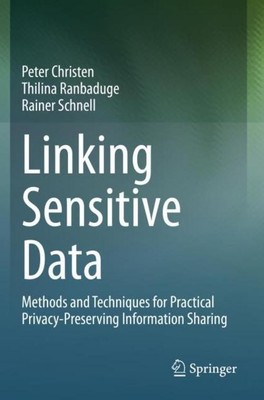 Linking Sensitive Data Peter Christen
