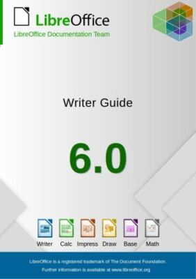 LibreOffice 6.0 Writer Guide by Documentation Team, Libreoffice