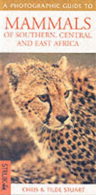 Mammals of Southern and East Africa (Photographic Guide), Stuart, Tilde & Stuart