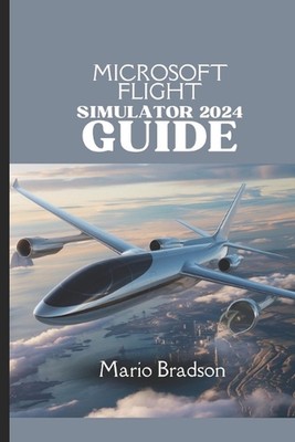 Microsoft Flight Simulator 2024 Guide: Your Comprehensive Companion To Soaring T