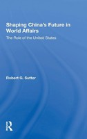 Robert G Sutter | Shaping China's Future In World Affairs | Buch | Englisch