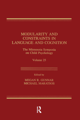 Modularity And Constraints In Language And Cognition: The Minnesota Symposi...
