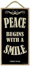PEACE BEGINS WITH A SMILE Mother Teresa Inspirational NEW 10"X5" Wood Sign C4