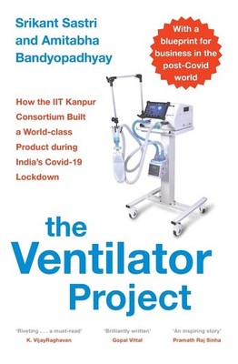 The Ventilator Project: How the Iit Kanpur Consortium Built a World-Class Produc