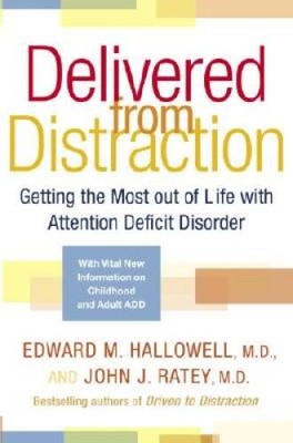 Delivered from Distraction: Getting the Most out of Life with Attention D - GOOD