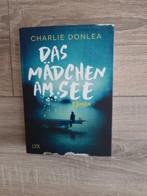 Charlie Donlea - Das Mädchen am See - Thriller/Psychothriller