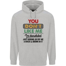 You Dont Like Me Funny Sarcastic Slogan Mens 80 Cotton Hoodie