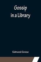 Gossip In A Library Edmund Gosse Taschenbuch Kartoniert / Broschiert Englisch