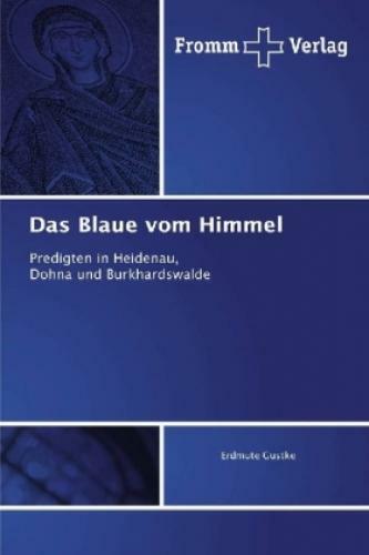 Thumbnail - Das Blaue Vom Himmel Predigten In Heidenau, Dohna Und Burkhardswalde