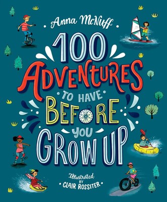 100 Adventures to Have Before You Grow Up Anna Mcnuff Taschenbuch Walker Books