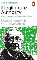 Illegitimate Authority: Facing The Challenges Of Our Time Noam Chomsky (U. A.) X