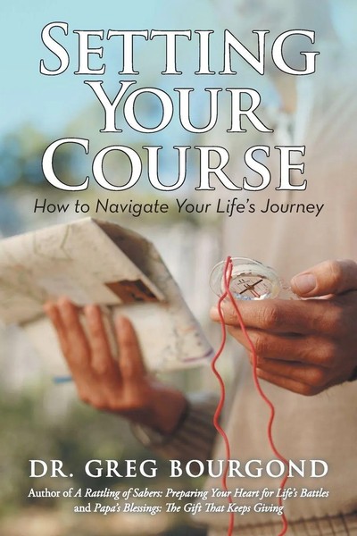 Greg Bourgond | Setting Your Course | Taschenbuch | Englisch (2014) | Iuniverse-image
