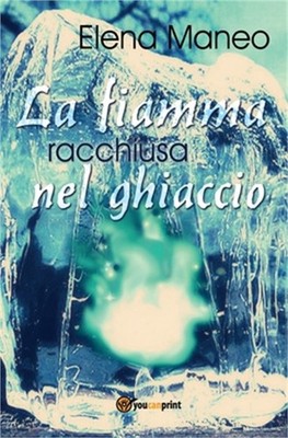 La fiamma racchiusa nel ghiaccio (Paperback or Softback)