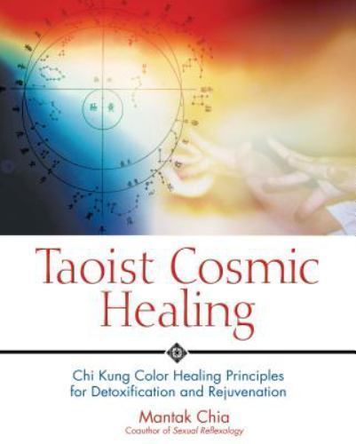 Taoist Cosmic Healing: Chi Kung Color Healin- paperback, 0892810874, Mantak Chia
