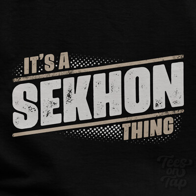 IT'S A SEKHON THING T-SHIRT name surname funny family gift idea