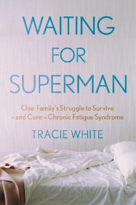 Waiting For Superman: One Family's Struggle to Survive   and Cure   Chronic