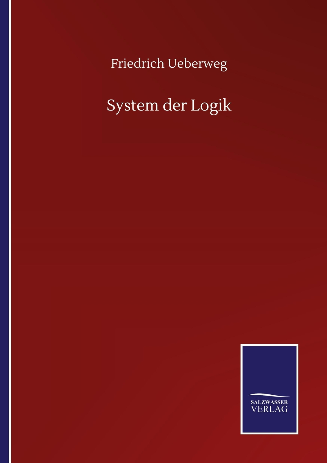 Thumbnail - System Der Logik | Friedrich Ueberweg | Taschenbuch | Paperback | 448