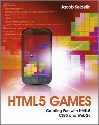 HTML5 Games: Creating Fun with HTML5, CSS3 and Web by Seidelin, Jacob 1119975085