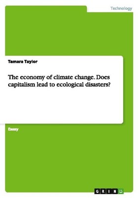 The economy of climate change. Does capitalism lead to ecological disasters? Tam