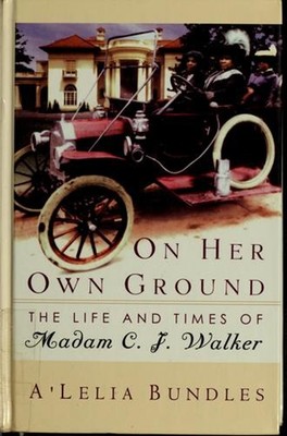 On Her Own Ground : The Life and Times of Madam C. J. Walker A'Le
