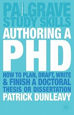 Authoring a PhD: How to Plan, Draft, Write and Finish a Doctoral Thesis or: New