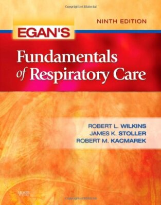 Egan's Fundamentals of Respiratory Care by Robert Kacmarek