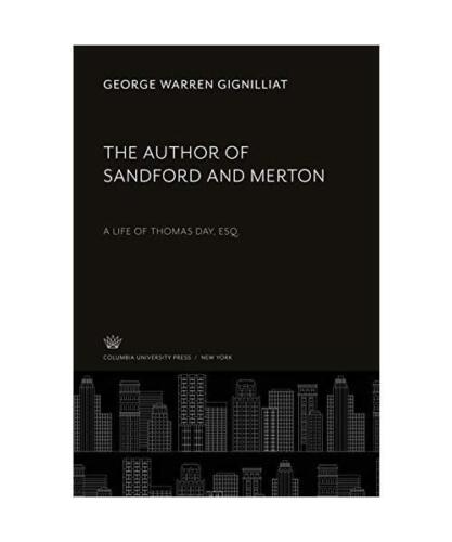 The Author of Sandford and Merton: A Life of Thomas Day, Esq., George Warren Gig - Bild 1 von 1
