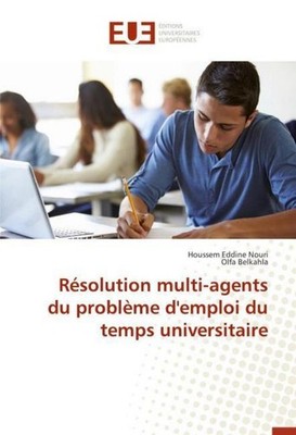 Résolution multi-agents du problème d'emploi du temps universitaire Houssem Eddi