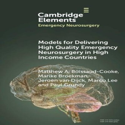Models for Delivering High Quality Emergency Neurosurgery in High