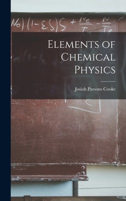 Cooke - Elements of Chemical Physics - New hardback or cased book - 19 - X555z
