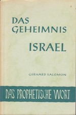 Das Geheimnis Israel. Das Prophetische Wort. Gerhard Salomon:
