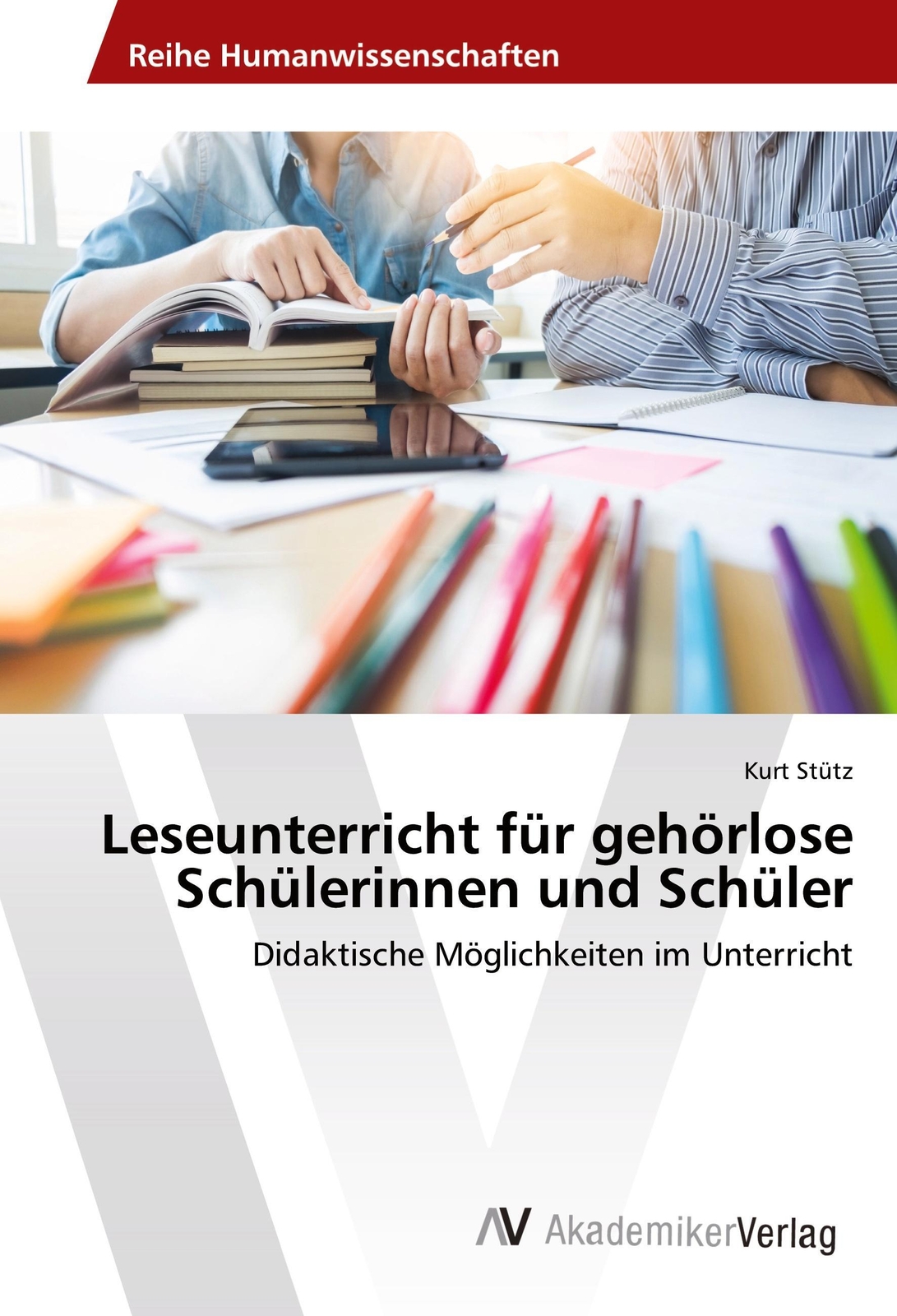 Kurt Stütz | Leseunterricht Für Gehörlose Schülerinnen Und Schüler |