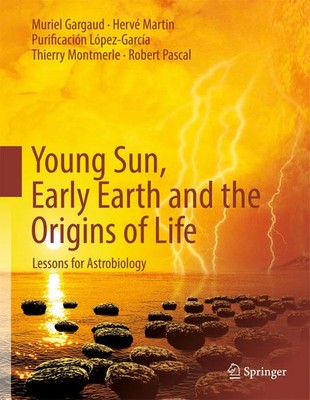 Young Sun, Early Earth and the Origins of Life Lessons for Astrobiology Buch xii