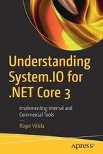 Understanding System.IO for .NET Core 3: Implementing Internal and Commercial To
