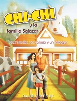 Chichi Y La Familia Salazar Una Familia, Un Conejo Y Un Milagro Daisy Reyes Buch