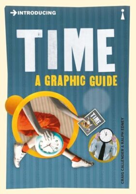 Introducing Time: A Graphic Guide von Craig Callender (Taschenbuch, 2010)
