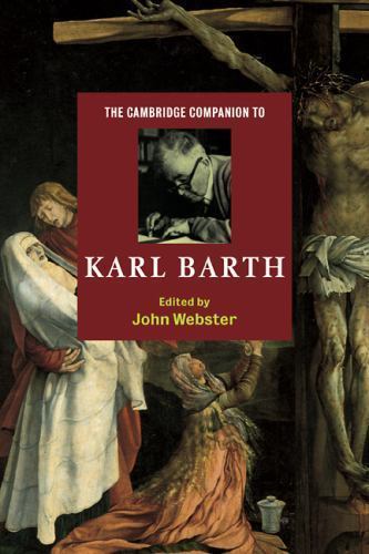 The Cambridge Companion to Karl Barth (Cambridge Companions to Religion), Webste