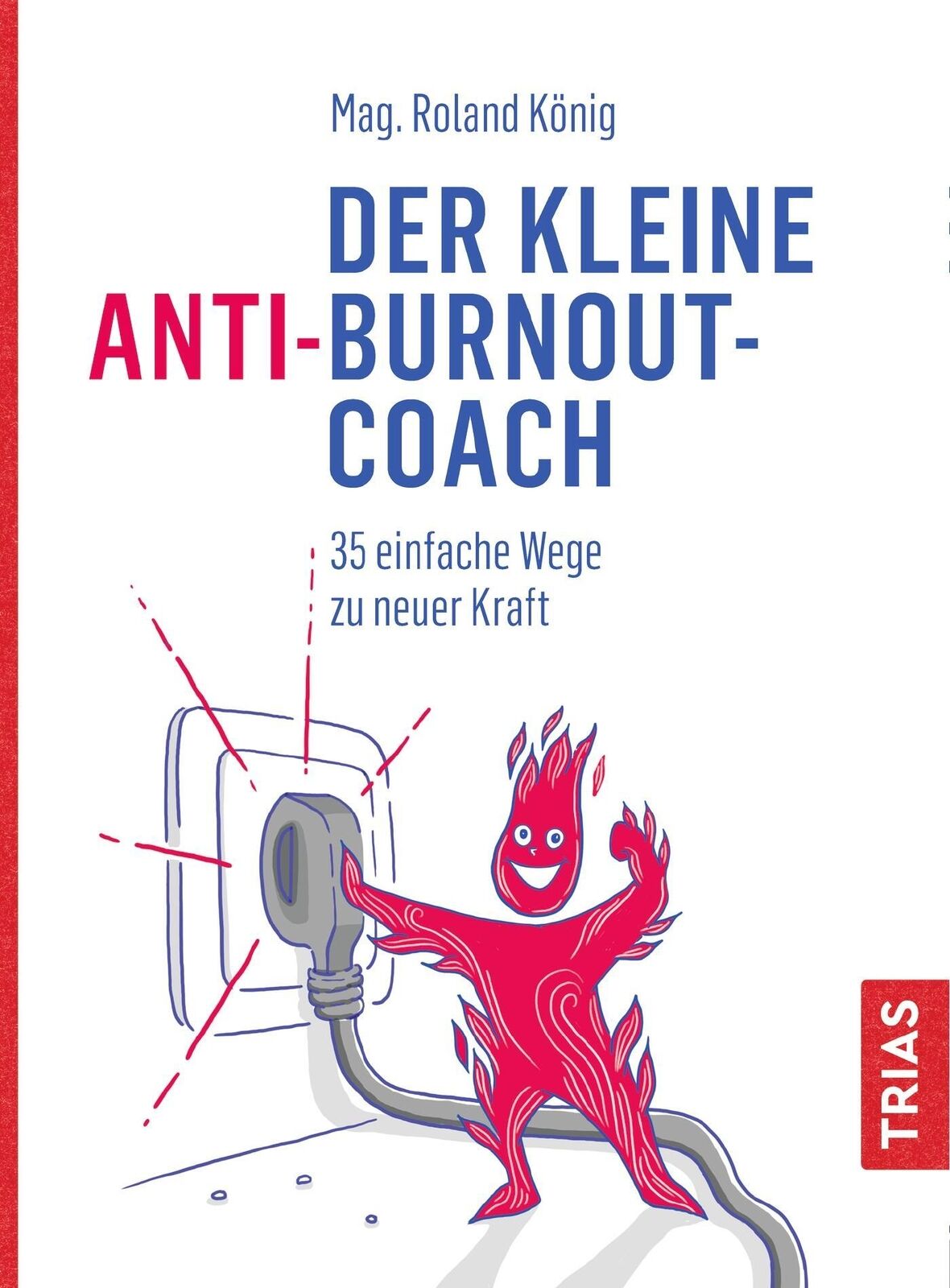 Thumbnail - Der Kleine Anti-burnout-coach 35 Einfache Wege Zu Neuer Kraft Roland