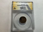 1877 Indian Head Penny ANACS G4 Corroded Cleaned Rare Coin Low Mintage