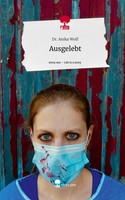 Anika Wolf | Ausgelebt. Life Is A Story - story.one | Buch | Deutsch (2023)