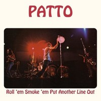 Vinile - Patto - Roll 'Em Smoke 'Em Put Another Line Out - Sommor -D- Neu