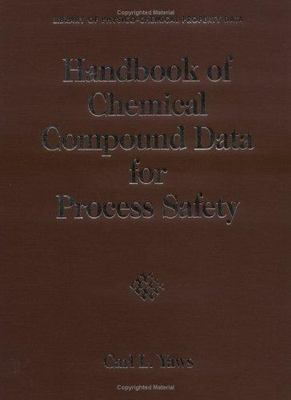 Handbook of Chemical Compound Data for Process Safety (Library of...