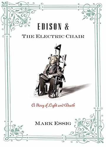 Edison and the Electric Chair: A Story of - Hardcover, by Essig Mark - Very Good