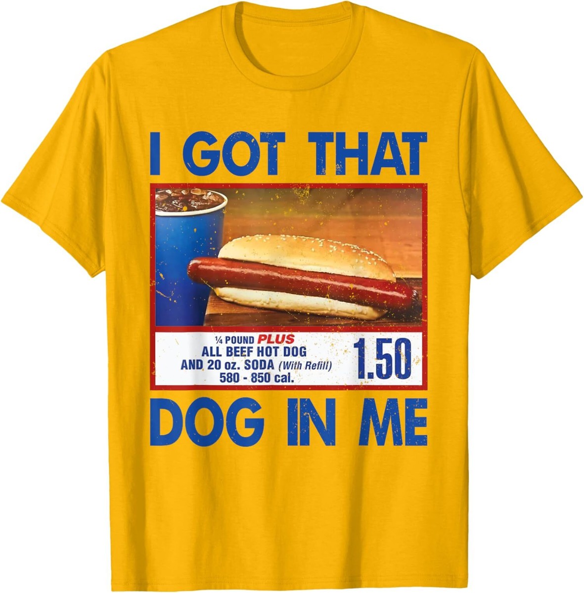 Retro Vintage I Got That Dog In Me Funny HotDog Unisex T-Shirt | eBay