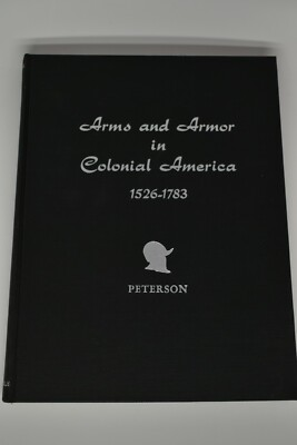 #ad Arms and Armor in Colonial America 1526 1783 by Peterson 1956 Mint $75.00