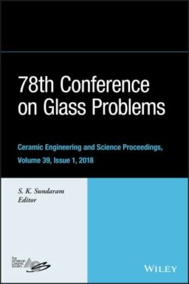 78th Conference on Glass Problems : Ceramic Engineering and Science Proceedin...