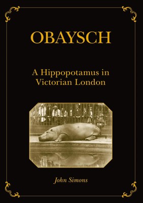 Obaysch A Hippopotamus in Victorian London John Simons Taschenbuch Englisch 2019