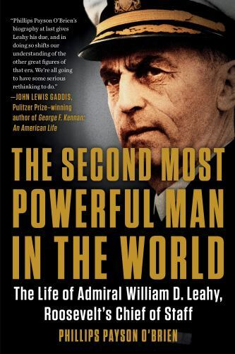 The Second Most Powerful Man in the World: The Life of Admiral William D. Leahy, - Picture 1 of 1